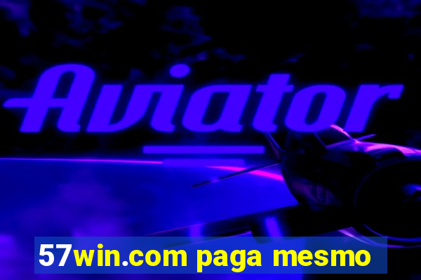 57win.com paga mesmo